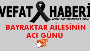 Bayraktar Ailesinin Acı Günü