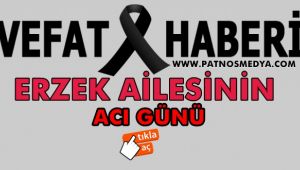 Erzek Ailesi'nin Acı Günü