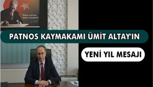 Patnos Kaymakamı Ümit Altay yeni yıl mesajı