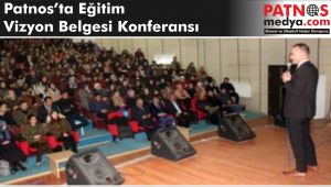 Patnos'ta Eğitim Vizyon Belgesi konferansı