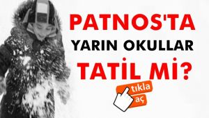 Patnos'ta okullar tatil mi?
