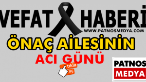 Önaç Ailesi'nin Acı Günü