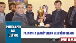 PATNOS'TA ŞAMPİYONLUK GECESİ KUTLANDI.