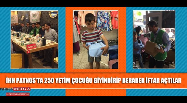 İHH PATNOS'TA 250 YETİM ÇOCUĞU GİYİNDİRİP BERABER İFTAR AÇTILAR