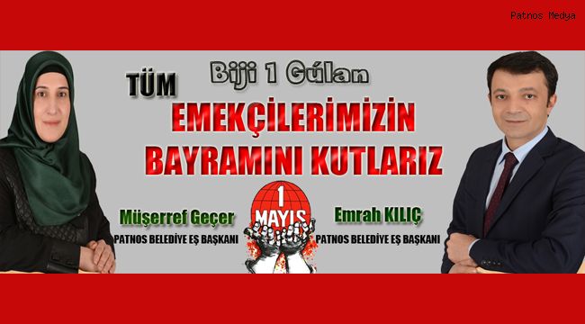 Patnos Belediye Eş Başkanlarından 1 Mayıs Mesajı