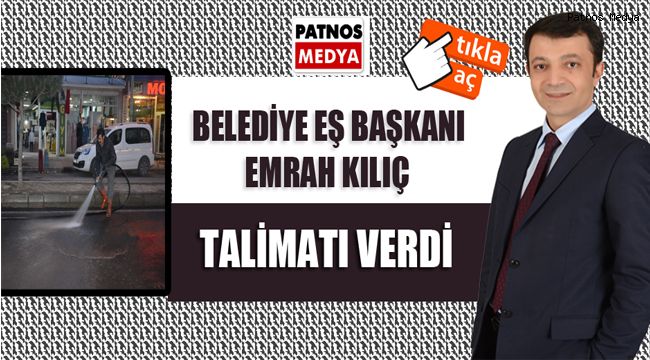 Patnos Belediyesi Eş Başkanı Emrah KILIÇ Talimatı verdi.