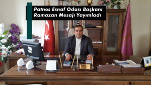 Patnos Esnaf Odası Başkanı Rmazan Mesajı Yayımladı