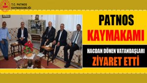 Patnos Kaymakamı Hacdan Dönen Vatandaşları Ziyaret Etti.