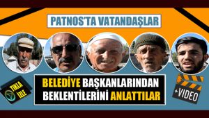 Vatandaşlar, Patnos Belediye Başkanlarından Beklentilerini Anlattı