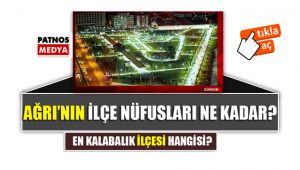 Ağrı'nın En Kalabalık İlçesi Hangisi ?