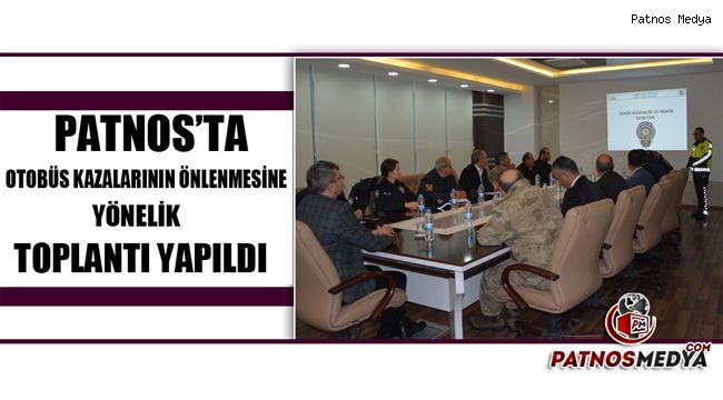 Patnos'ta Otobüs kazalarının önlenmesine yönelik toplantı yapıldı