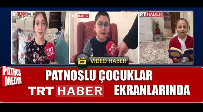 PATNOSLU ÇOCUKLAR TRT HABER EKRANLARINDA