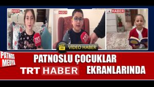 PATNOSLU ÇOCUKLAR TRT HABER EKRANLARINDA