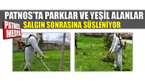 PATNOS'TA PARKLAR VE YEŞİL ALANLAR SALGIN SONRASINA SÜSLENİYOR