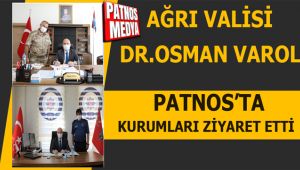 Ağrı Valisi Dr. Osman Varol, Patnos'ta Kurumları Ziyaret Etti.