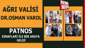 Vali Dr. Osman Varol, Patnos Esnafları İle Bir Araya Geldi