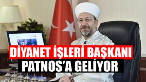 Diyanet İşleri Başkanı Patnos'a Geliyor