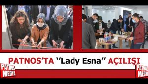 PATNOS'TA ''Lady Esna'' AÇILIŞI