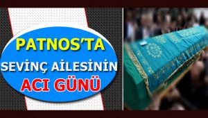 Patnos'ta Sevinç Ailesi'nin Acı Günü