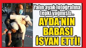 AYDA'NIN BABASI İSYAN ETTİ!