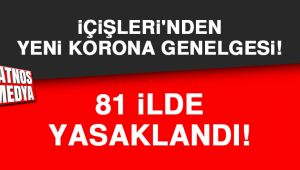 YASAKLAR GELDİ 81 İLE KORONAVİRÜS GENELGESİ GÖNDERİLDİ