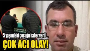 ÇOK ACI OLAY!
