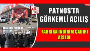 FABRİKA İNDİRİM ÇADIRI PATNOS'TA AÇILDI
