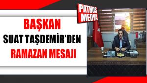 Başkan Suat Taşdemir'den Ramazan Mesajı