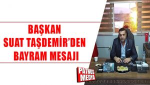BAŞKAN SUAT TAŞDEMİR'DEN BAYRAM MESAJI