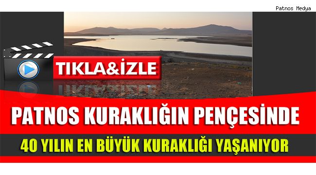 PATNOS KURAKLIĞIN PENÇESİNDE