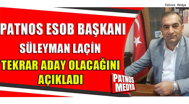 Mevcut Başkan Süleyman Laçin, tekrardan aday olacağını açıkladı