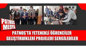 Patnos'ta Yetenekli Öğrenciler Geliştirdikleri Projeleri Sergilediler