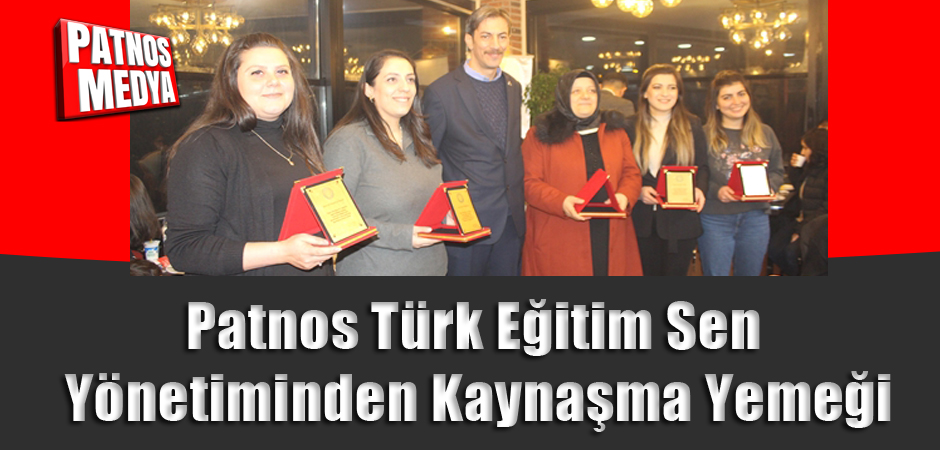 Patnos Türk Eğitim Sen Yönetiminden Kaynaşma Yemeği