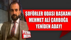 ŞOFÖRLER ODASI BAŞKANI MEHMET ALİ ÇARBOĞA, YENİDEN ADAY!
