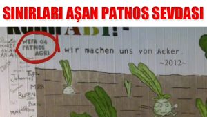 SINIRLARI AŞAN PATNOS SEVDASI