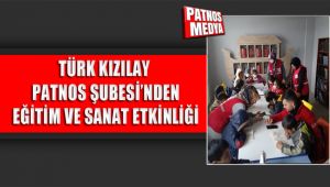 TÜRK KIZILAY PATNOS ŞUBESİ'NDEN EĞİTİM VE SANAT ETKİNLİĞİ