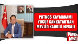 Patnos Kaymakamı Yusuf Cankatar'dan Mevlit Kandili Mesajı.