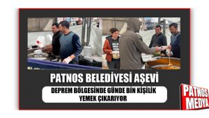 PATNOS BELEDİYESİ AŞEVİ, DEPREM BÖLGESİNDE GÜNDE BİN KİŞİLİK YEMEK ÇIKARIYOR.