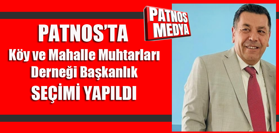 Patnos'ta köy ve mahalle muhtarları derneği başkanlık seçimi yapıldı.