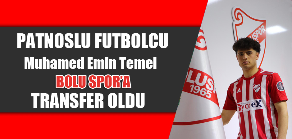 Patnoslu Futbolcu Muhammed Emin Temel Boluspor'a transfer oldu