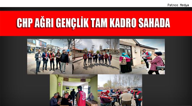 CHP AĞRI Gençlik Kolları tam kadro sahada