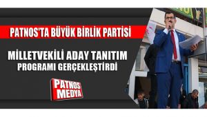 PATNOS'TA BÜYÜK BİRLİK PARTİSİ ADAY TANITIMI GERÇEKLEŞTİRDİ