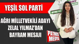 Yeşil Sol Parti Ağrı Milletvekili Adayı Zelal Yılmaz'dan Bayram Mesajı