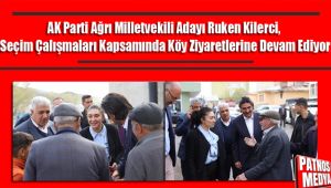 AK Parti Ağrı Milletvekili Adayı Ruken Kilerci, Seçim Çalışmaları Kapsamında Köy Ziyaretlerine Devam Ediyor