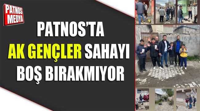 Patnos'ta AK Gençler sahayı boş bırakmıyor