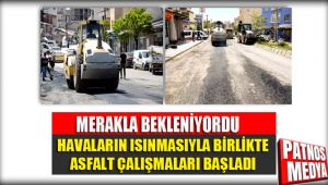 MERAK BEKLENİYORDU PATNOS'TA HAVALARIN ISINMASIYLA BİRLİKTE ASFALT ÇALIŞMALARI BAŞLADI