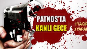 PATNOS'TA KANLI GECE