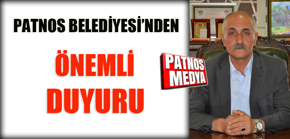 PATNOS BELEDİYESİ'NDEN ÖNEMLİ DUYURU