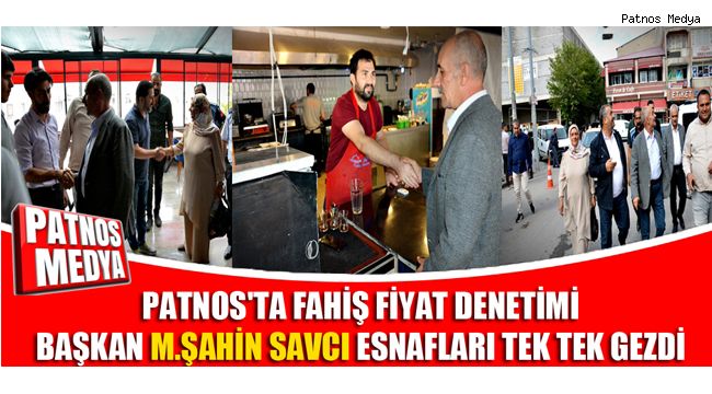 PATNOS'TA FAHİŞ FİYAT DENETİMİ