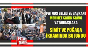 Patnos Belediye Başkanı Mehmet Şahin Savcı, simit ve poğaça ikramı